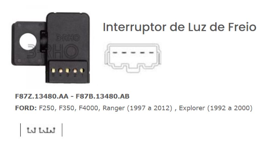 INTERRUPTOR LUZ FREIO FORD F250 F350 F4000 RANGER 98ED